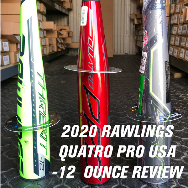 2020 Rawlings Quatro Pro USA Bat Review – Minus 12 Ounce